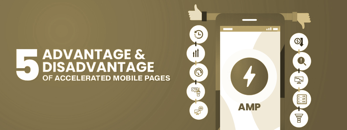 5 Advantage & Disadvantage Of Accelerated Mobile Pages 5 Advantage & Disadvantage Of Accelerated Mobile Pages